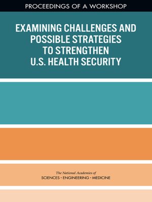cover image of Examining Challenges and Possible Strategies to Strengthen U.S. Health Security
